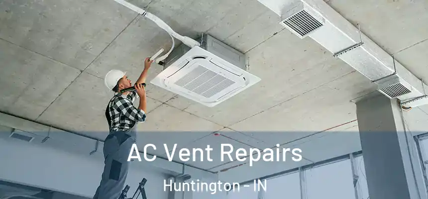  AC Vent Repairs Huntington - IN