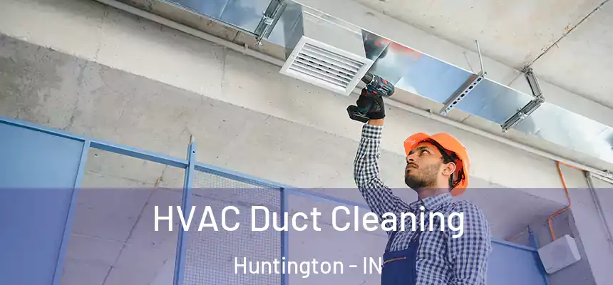 HVAC Duct Cleaning Huntington - IN